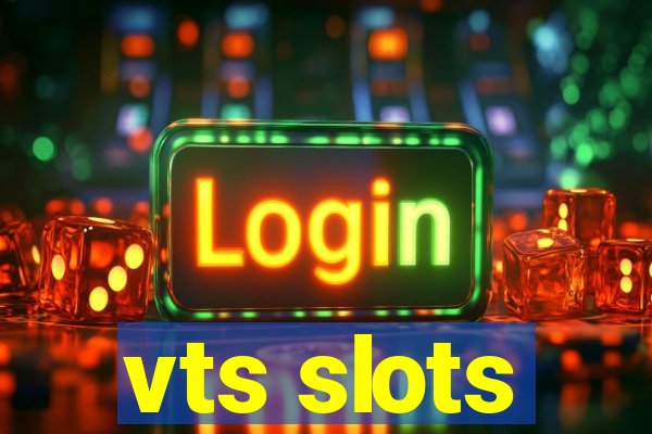 vts slots